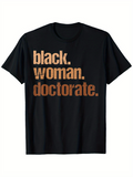 Men's T-Shirt Black Woman Doctorate Bold Statement Empowerment T Shirt