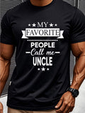 Men's T-Shirt My Favorite People Call Me Uncle Surrounded By Bold Lettering And Decorative Stars Typography