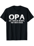 Men's T-Shirt OPA Like A Regular Grandpa Only Much Cooler With Bold White Letters Statement