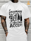 Men's T-Shirt Incoming Call Beer Accept Decline Bottles With Fun Lettering