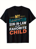 Men's T-Shirt My Daughter Son In Law Is My Favorite Child Typography Statement T Shirt