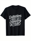 Men's T-Shirt Distractions More Like Interesting Detours Bold White Handwritten Lettering T Shirt