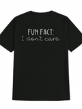 Men's T-Shirt Fun Fact I Dont Care Bold White Letters Black Fabric Tshirt