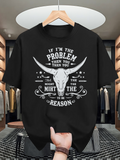 Men's T-Shirt If Im The Problem Western Skull With Horns Surrounded By Swirls And Text Design