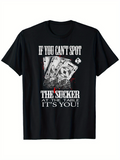 Men's T-Shirt If You Cant Spot The Sucker At The Table Its You Dramatic Playing Cards With Poker Chip Motif