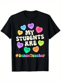 Men's T-Shirt My Students Are Colorful Hearts With Hashtag Dance Teacher Shirt