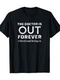 Men's T-Shirt The Doctor Is Out Forever Retired And Loving It Minimalist Text T Shirt