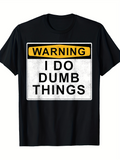 Men's T-Shirt Warning I Do Dumb Things With Bold Letters Simple Graphic T Shirt