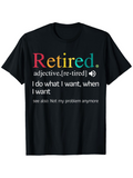Men's T-Shirt Retired Adjective I Do What I Want Slogan Shirt