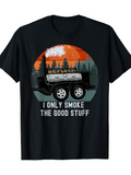 Men's T-Shirt I Only Smoke The Good Stuff Forest Mountains Sunset Heavy Duty Truck