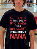 Men's T-Shirt So There Is This Boy Who Kinda Stole My Heart He Calls Me Nana With Loving Red Accents And Decorative Heart Motifs Text
