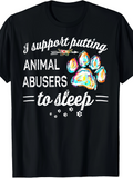 Men's T-Shirt I Support Putting Animal Abusers To Sleep With Colorful Paint Paw Print