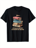 Men's T-Shirt My Black History Can Never Be Erased Stacked Books And Flag Illustration