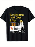 Men's T-Shirt The Only Man I Will Chase After With Vintage Street Cart And Elote Snack Vendor