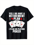 Men's T-Shirt Yes I Do Have A Retirement Plan Poker Cards And Casino Elements Poker