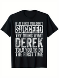 Men's T-Shirt If At First You Dont Succeed Try Doing What Derek Told You