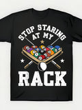 Men's T-Shirt Stop Staring At My Billiard Balls Pool Rack Illustration