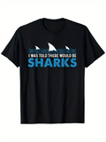 Men's T-Shirt I Was Told There Would Be Sharks With Blue Ocean Waves And Shark Fins Under Summer Sky