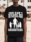 Men's T-Shirt You Cant Scare Me Im A Dad With Three Daughters Bold Family Silhouette Black Cloth