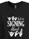 Men's T-Shirt We Are Signing About Language Communication Hands T Shirt