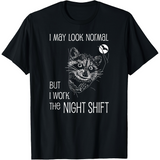 Men's T-Shirt I May Look Normal Working Through The Night With Cheeky Raccoon