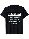 Men's T-Shirt Back Off I Have A Crazy Wife Funny Statement Letter Print Tee