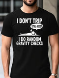 Men's T-Shirt I Dont Trip Still Good I Do Random Gravity Checks Cartoon Man Lying On Ground