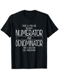 Men's T-Shirt There Is A Fine Line Between Numerator And Denominator Fraction Humor Math T Shirt