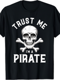 Men's T-Shirt Trust Me I Am A Pirate With Realistic Skull And Crossbones Graphic