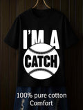 Men's T-Shirt Im A Catch Bold White Letters With Baseball Stitching Central Catch