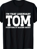 Men's T-Shirt Im That Legendary Everyone Is Talking About Bold Inspiring Statement Tom
