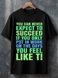 Men's T-Shirt You Can Never Expect To Succeed Motivational Quote Bold Colorful Letters T Shirt