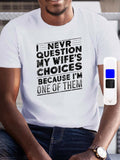 Men's T-Shirt Never Question Choices Statement Among Bold Graphic Text Shirt