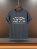Men's T-Shirt Im Pretty Confident My Last Words Will Be While But That Didnt Work Smooth Statement T Shirt