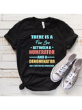 Men's T-Shirt There Is A Fine Line Between Numerator And Denominator Fraction Joke Shirt