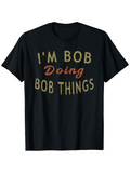 Men's T-Shirt Im Bob Doing Bob Things Simple Retro Slogan Graphic T Shirt