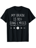 Men's T-Shirt My Brain Is Eighty Percent Song Lyrics With Play Button Music Icons Shirt