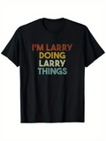 Men's T-Shirt Im Larry Doing Larry Things Retro Colored Bold Text Statement