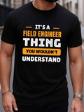 Men's T-Shirt Its A Field Engineer Thing You Wouldnt Understand Bold Block Letters On T Shirt