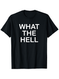 Men's T-Shirt What The Hell Bold White Letters On Plain Black T Shirt