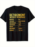 Men's T-Shirt Retirement Weekly Schedule Funny Words In Bold Typography Over Black Cotton T Shirt