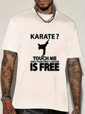 Men's T-Shirt Karate Touch Me For Free Lesson Martial Artist