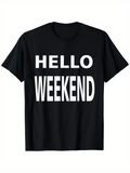 Men's T-Shirt Hello Weekend Bold Letter Statement On Black Cotton T Shirt
