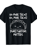 Men's T-Shirt No More Tacos No More Tacos Punctuation Matters Happy Smiling Wink Face Above A Taco