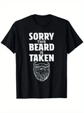 Men's T-Shirt Sorry This Beard Is Taken Bold Text With Graphic Beard Drawing