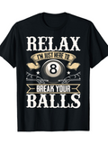 Men's T-Shirt Relax Funny Slogan With Eight Ball Surrounded By Retro Banner Elements