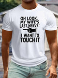 Men's T-Shirt Oh Look My Wifes Last Nerve I Want To Touch It Bold Lettering With Graphic Hand Gesture White Tshirt