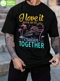 Men's T-Shirt I Love It When We Are Cruisin Together With Palms Sunset Ship Waves