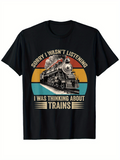 Men's T-Shirt Sorry I Wasnt Listening Vintage Sunrise With Classic Steam Locomotive Train