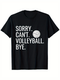 Men's T-Shirt Sorry Cant Volleyball Bye Graphic With White Sport Ball